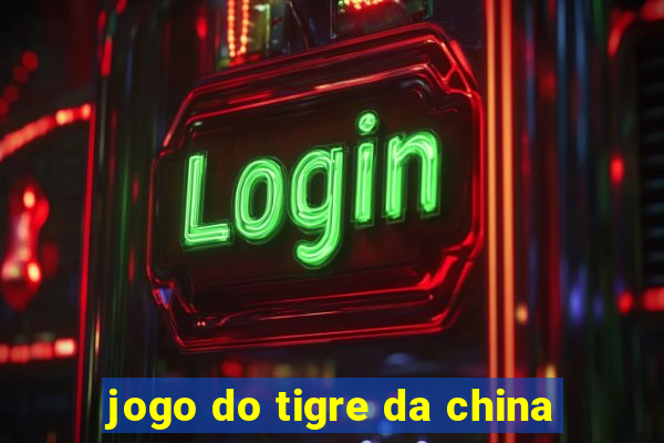 jogo do tigre da china